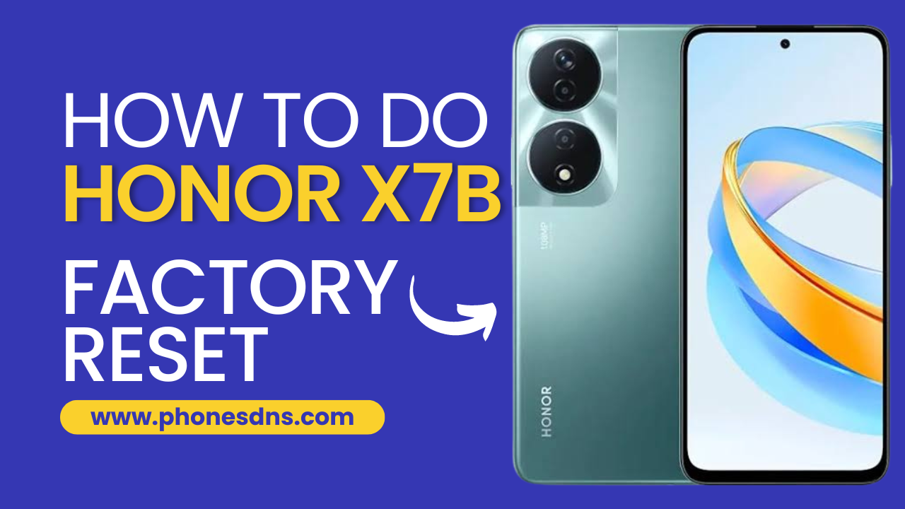 How to do Factory Reset on Honor X7b 5g?