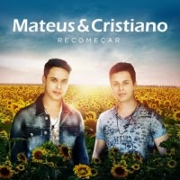 Mateus e Cristiano - EP Recomeçar - 2014