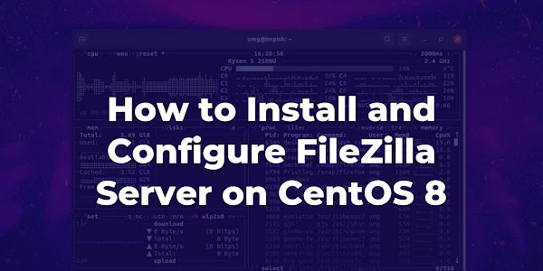 How to Install and Configure FileZilla Server on CentOS 8