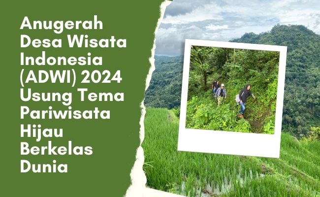 Anugerah Desa Wisata Indonesia (ADWI) 2024 Usung Tema Pariwisata Hijau Berkelas Dunia