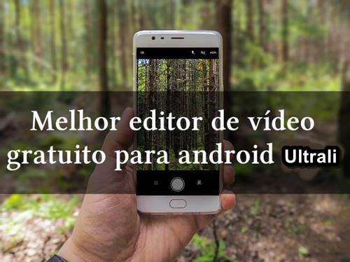 Melhor editor de vídeo gratuito para android