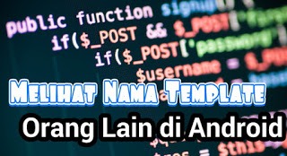 Melihat Nama Template Orang Lain di Android