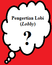Pengertian Lobi (Lobby)