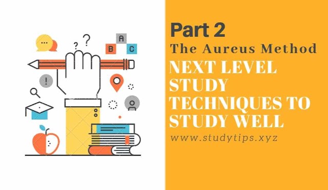 Next Level Study Tips to Study Well Part 2 | The Aureus Method