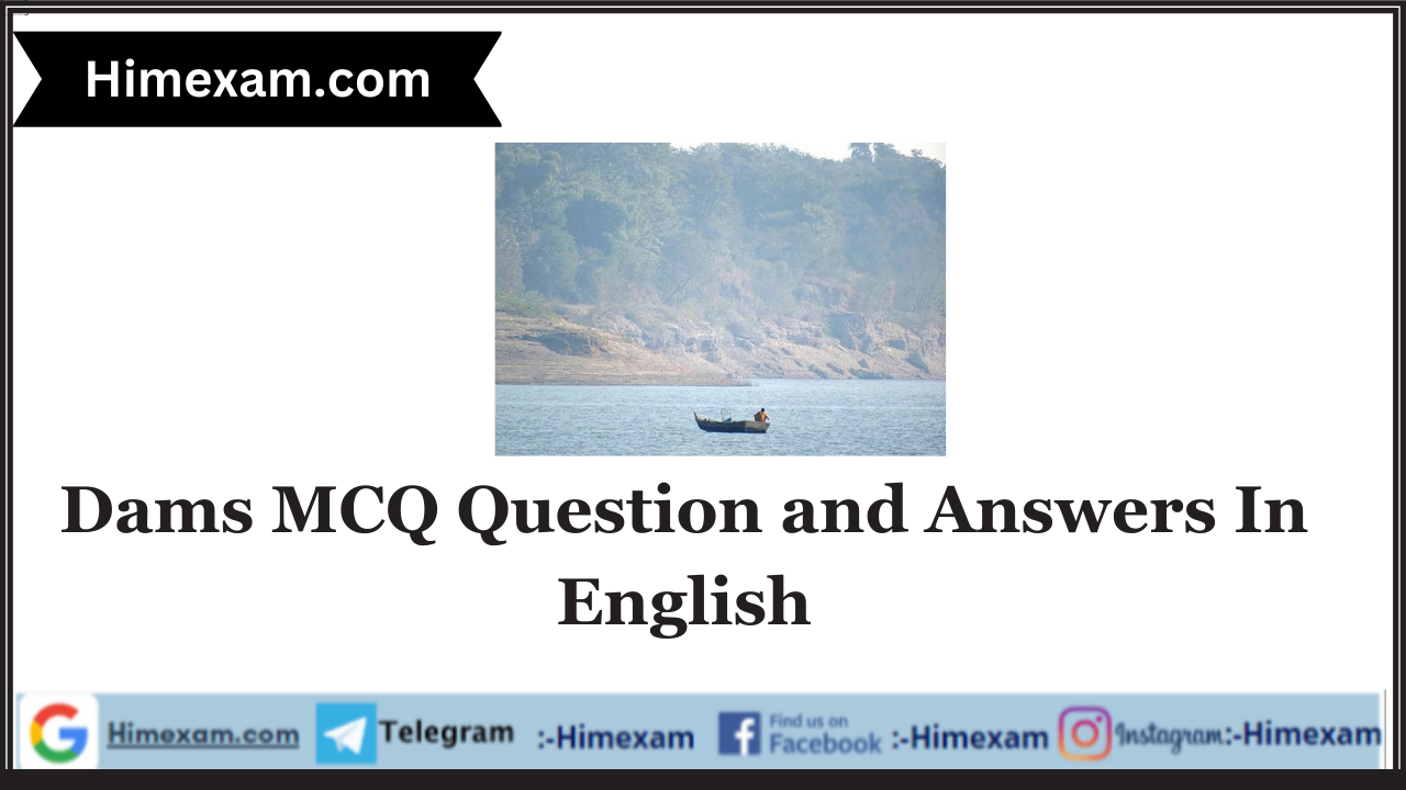 Dams MCQ Question and Answers In English