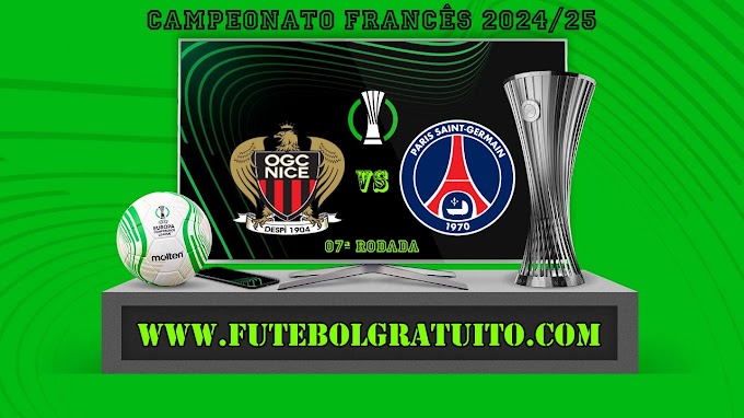  Assistir Nice x PSG grátis ao vivo online 06/10/2024