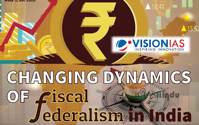 Vision IAS Changing Dynamics of Fiscal Federation in India