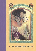 The Miserable Mill ( A Series of Unfortunate Events #4) by Lemony Snicket