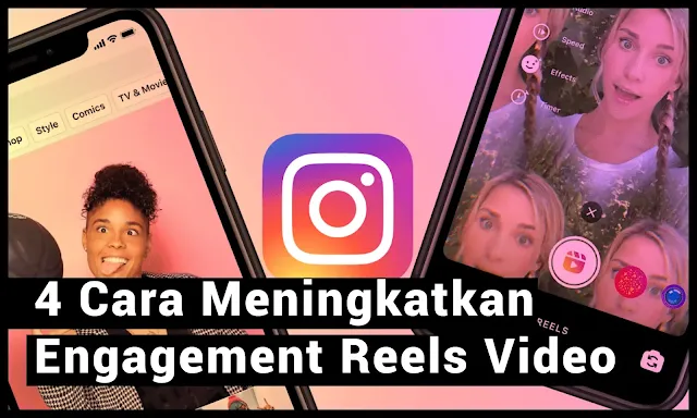 Tips meningkatkan engagement video reels instagram