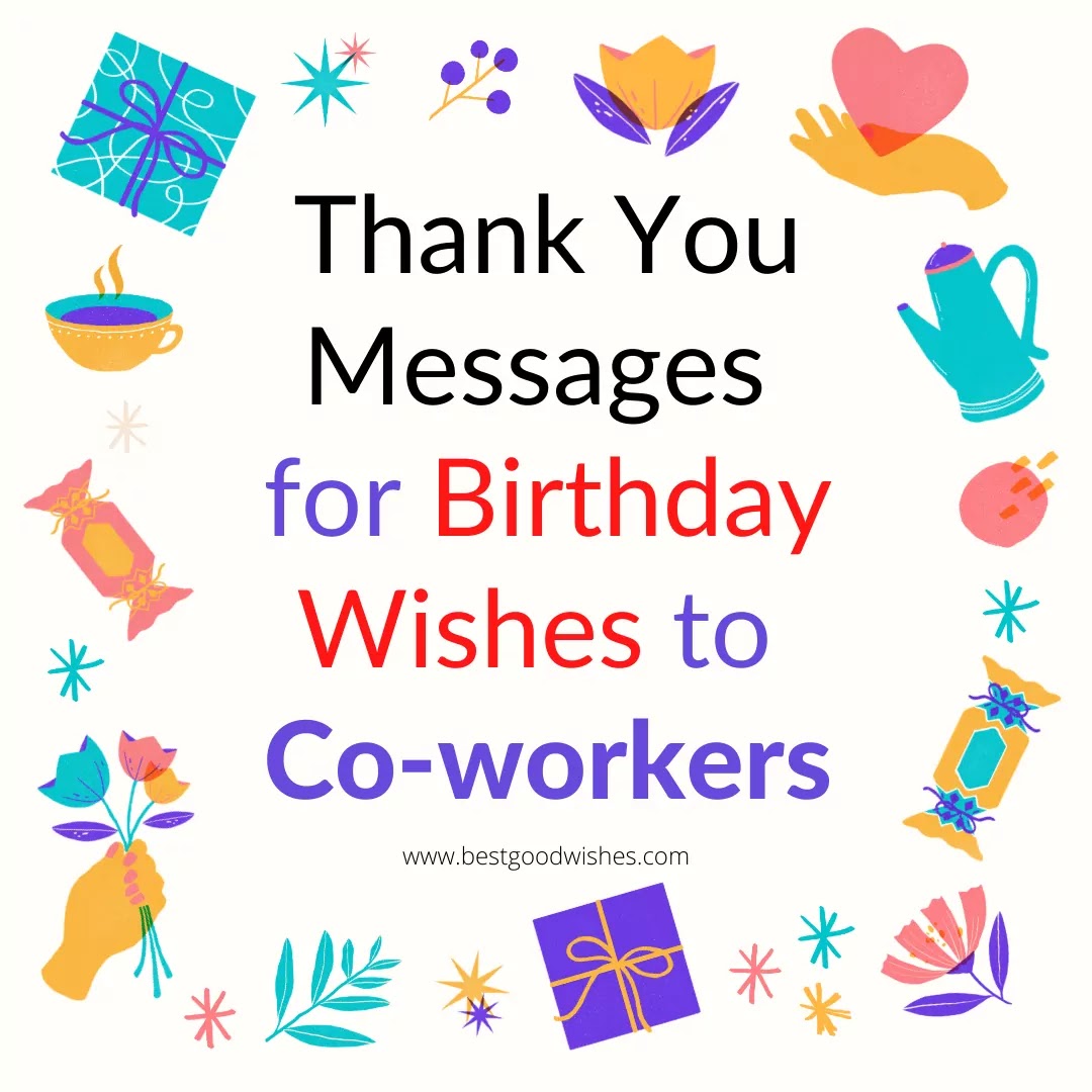 Short Thank You Messages for Birthday Wishes to Co-workers – Best Good Wishes