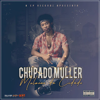 Chupado Muller - Molwene da Cidade (2019) BAIXAR MP3