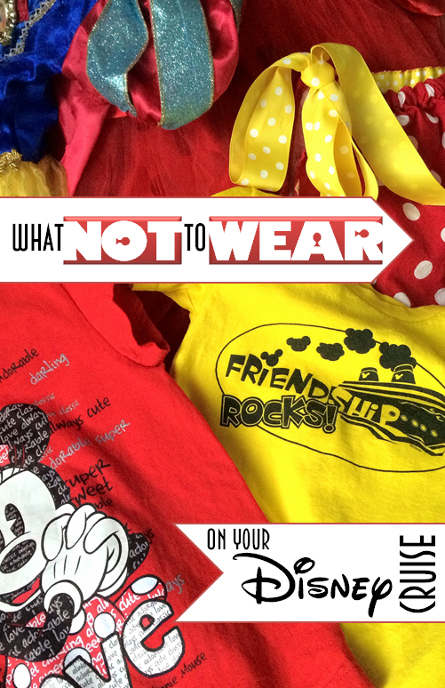 http://magicalfamilyadventures.blogspot.com/2014/03/disney-cruise-line-101-what-not-to-wear.html