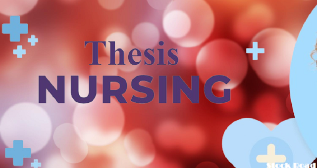 नर्सिंग थीसिस का विवरण; जानिए पूरी जानकारी (Details of Nursing Thesis; Know complete information)