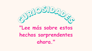  "Descubre el Asombroso Mundo de las Curiosidades"