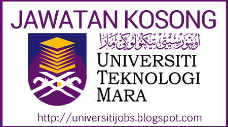 Universiti Teknologi MARA Jawatan Kosong di Melaka (UiTM Jobs)