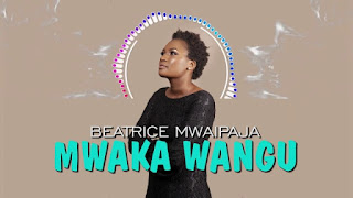 New Audio|Beatrice Mwaipaja-Mwaka Wangu|Download Mp3 Gospel Audio 