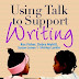 Using Talk to Support Writing