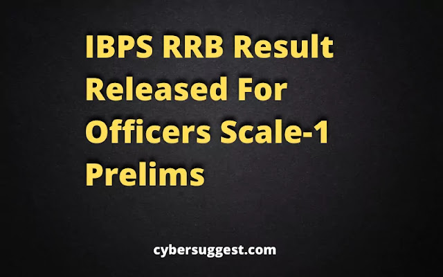 IBPS RRB Result Released For Officers Scale-1 Prelims