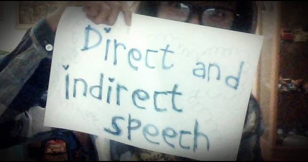 Penjelasan Direct dan Indirect Speech (Reported Speech 