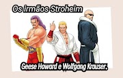 Os irmãos Stroheim - Geese Howard e Wolfgang Krauser (capítulo XIII)