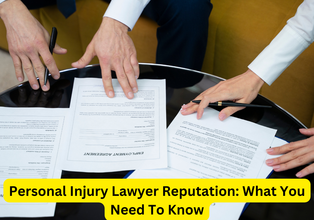 Personal Injury Lawyer Reputation: What You Need To Know