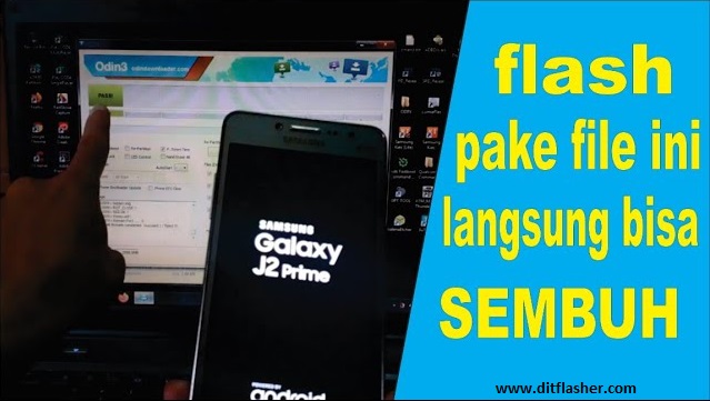 [100% Work Tested] Cara Flash Samsung J2 Prime SM-G532G/DS Bootloop Via Odin