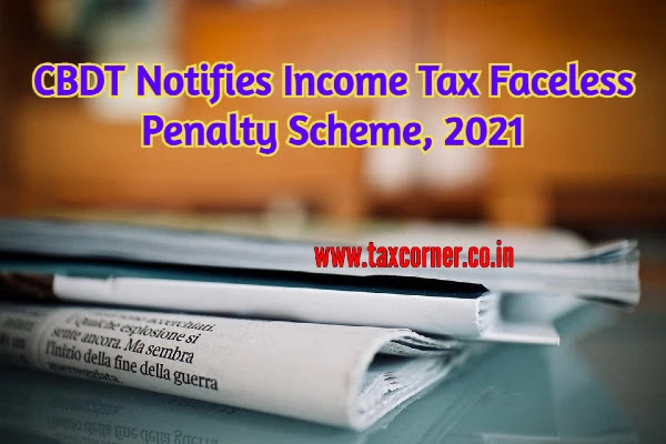 cbdt-notifies-income-tax-faceless-penalty-scheme-2021