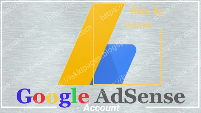 How To Activate Your AdSense Account | LakkiPages