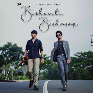 MP3 download Albyan Ramadhan - Berhenti Berharap (feat. Figo Kusuma) - Single iTunes plus aac m4a mp3