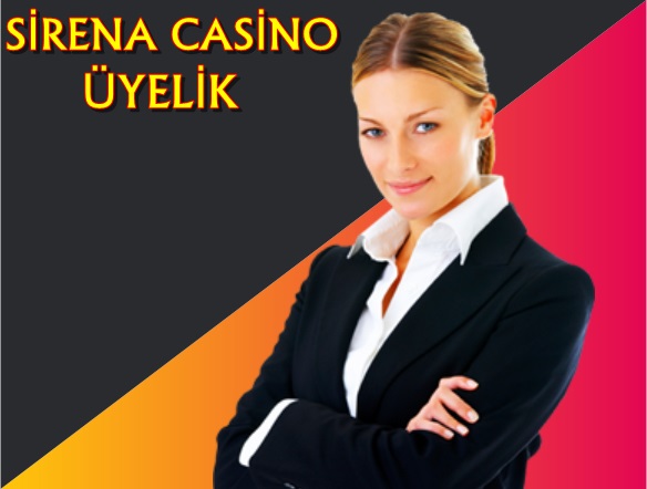 SİRENA CASİNO ÜYELİK