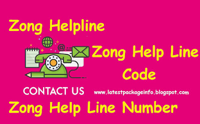 Zong Helpline | Zong Help Line Number | Zong Help Line Code