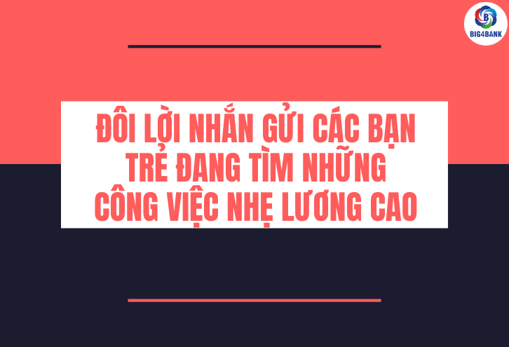 Đôi Lời Nhắn Gửi Các Bạn Trẻ Đang Tìm Những Công Việc Nhẹ Lương Cao