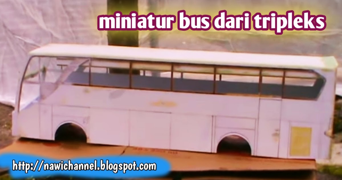  Cara Membuat Miniatur Bus  dengan Tripleks Bekas