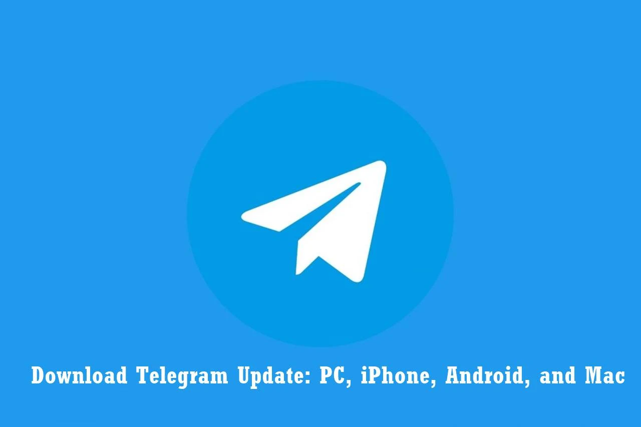 Download Links to the Latest Telegram Updates for Windows PC (Desktop), iPhone, Android, and Mac.