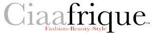 CIAAFRIQUE ™ | AFRICAN FASHION-BEAUTY-STYLE