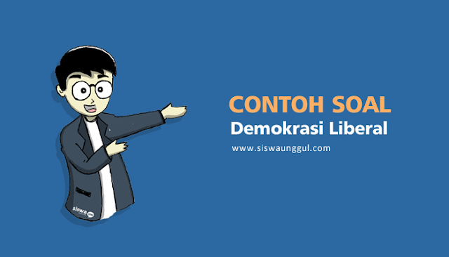 40 Contoh Soal Sejarah Tentang Demokrasi Liberal Pilihan Ganda Terbaru