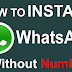 HOW TO USE WHATSAPP WITHOUT NUMBER