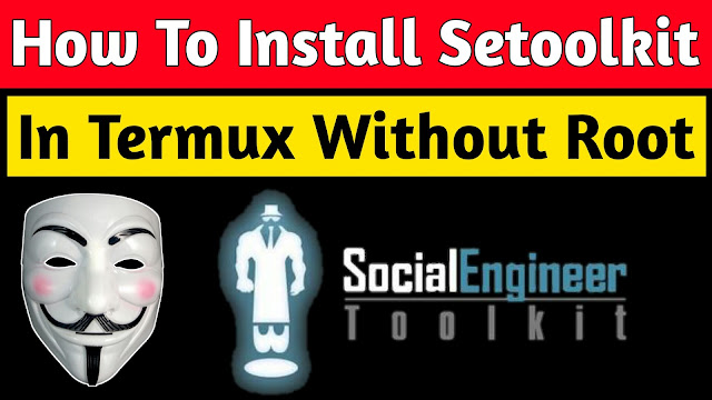 How To Install Setoolkit In Termux Without Root