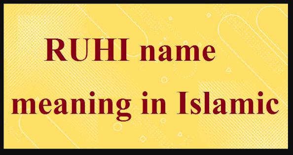 Ruhi name meaning in Islamic