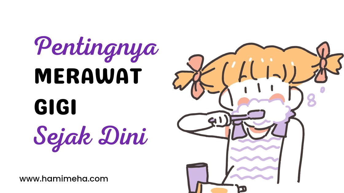 Pentingnya merawat gigi sejak dini