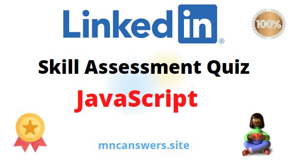 JavaScript Skill Assessment Quiz 2022 | LinkedIn Skill Assessment Quiz | MNCAnswers