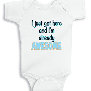 I just got here and I already awesome baby onesie