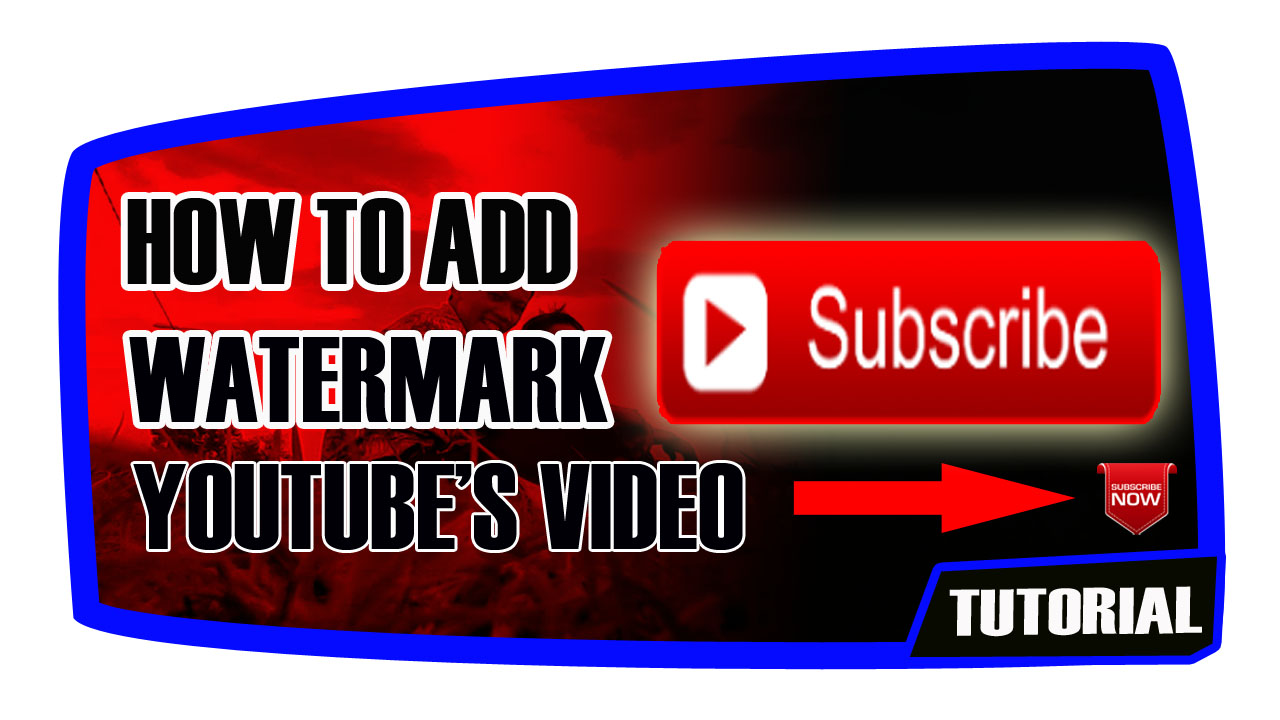 HOW TO ADD WATERMARK IN YOUTUBE VIDEO-edifernaga28.com ...