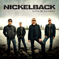 Gotta Be Somebody lyrics performed by Nickelback from Wikipedia