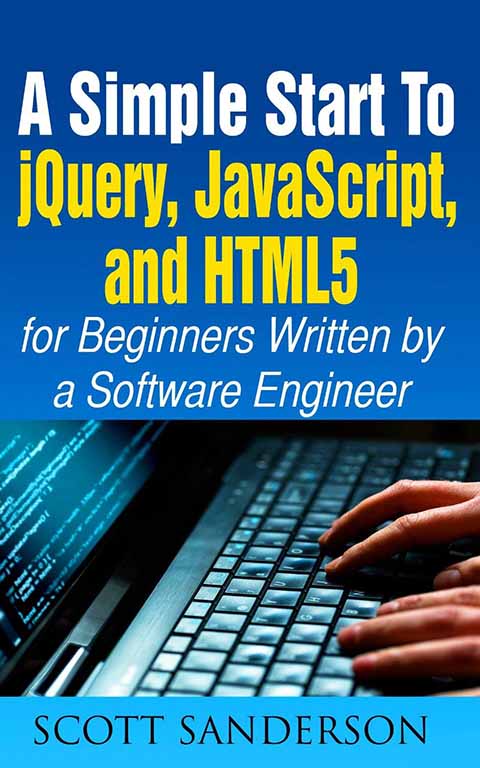 A Simple Start to jQuery, JavaScript, and HTML5