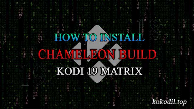 Chameleon Build Kodi 19 Matrix | Info & Install Guide