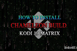 Chameleon Build Kodi 19 Matrix | Info & Install Guide