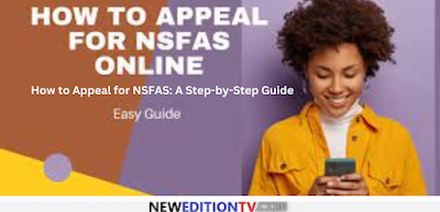 How to Appeal for NSFAS: A Step-by-Step Guide