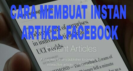 cara membuat instan artikel facebook