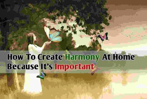 How To Create Harmony At Home Because It's Important